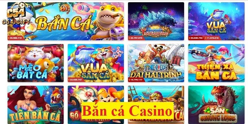 Kinh nghiệm chơi bắn cá casino tại C54 đảm bảo thắng to