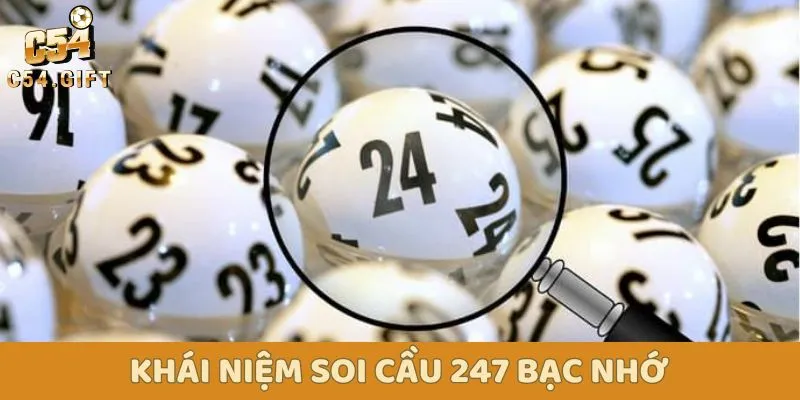 Hướng Dẫn Soi Cầu 247 Bạc Nhớ Chính Xác Cùng C54 1 Nhà cái C54 giải thích khái niệm soi cầu 247 bạc nhớ cho hội viên
