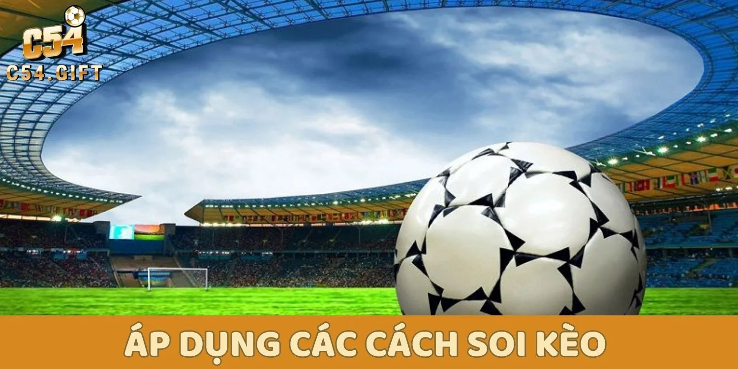 Áp dụng các cách soi kèo