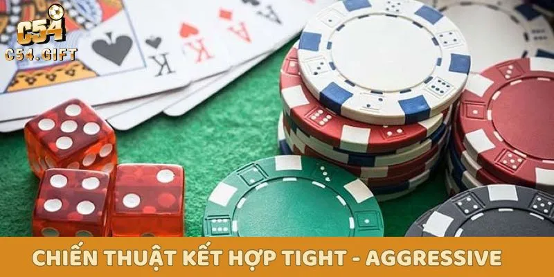 Hướng dẫn chơi xì tố đánh bại mọi đối thủ từ chuyên gia 5 Chiến thuật kết hợp tight - aggressive