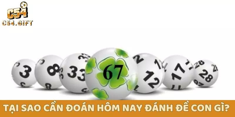 Hôm Nay Đánh Đề Con Gì? Những Con Số Cực Thịnh 1 Tại sao cần dự đoán hôm nay đánh đề con gì?
